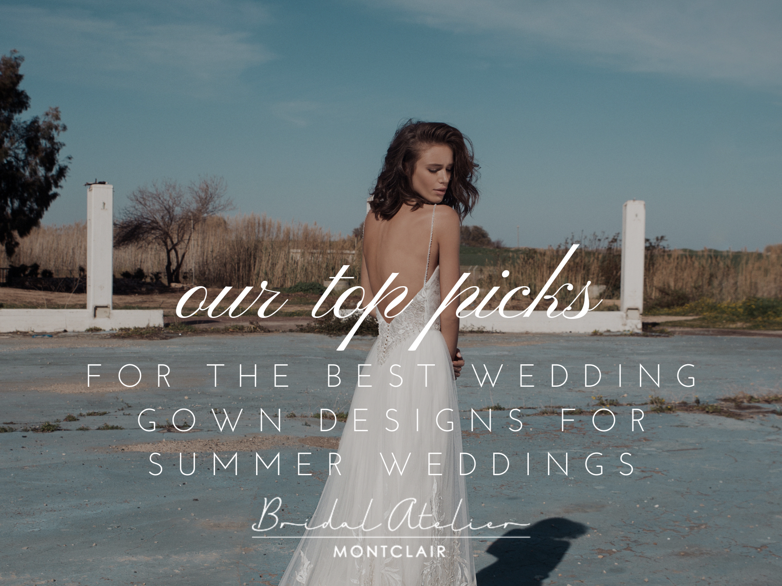 Our Top Picks for the Best Wedding Gown Designs for Summer Weddings. Desktop Image