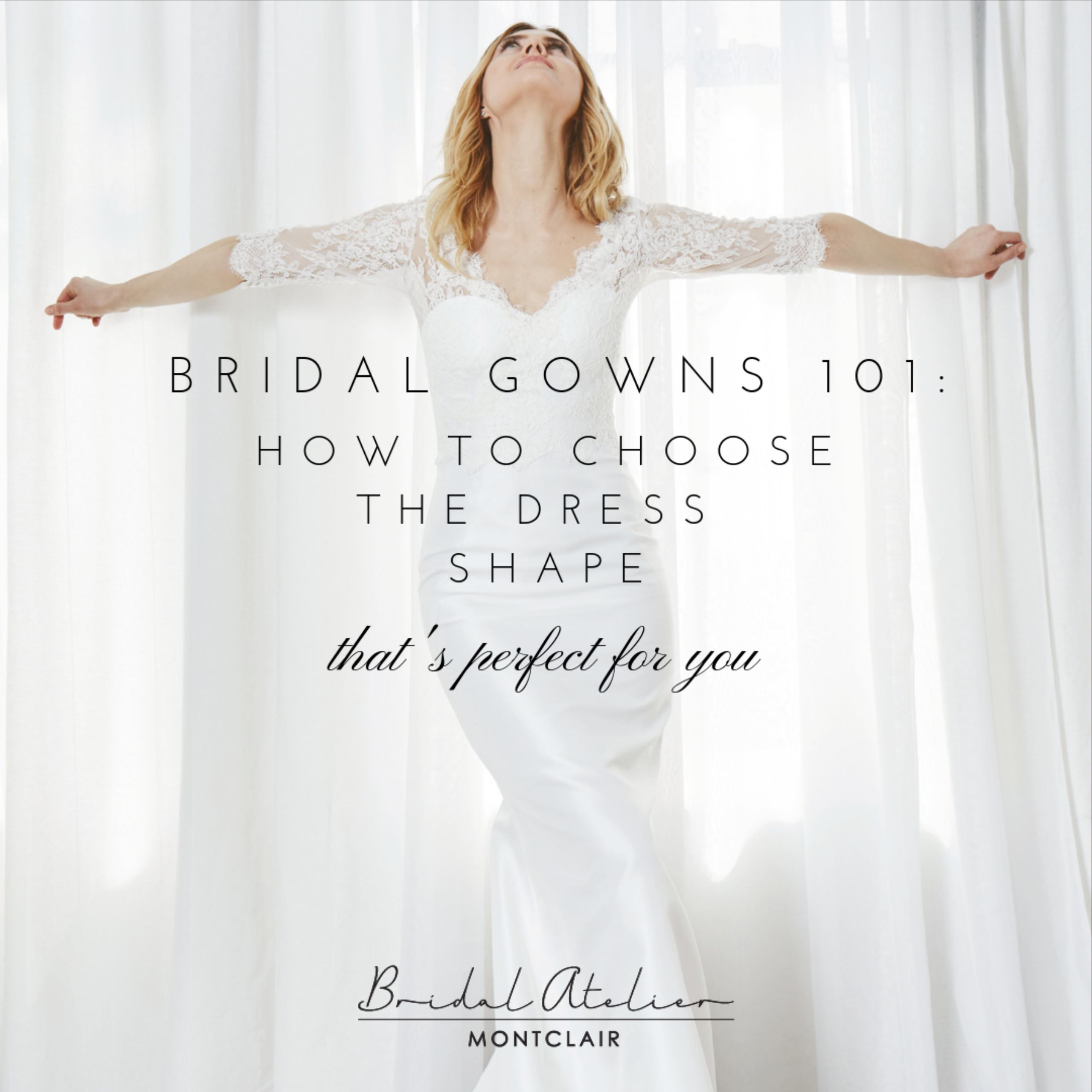 BRIDAL GOWNS 101: HOW TO CHOOSE THE DRESS SHAPE THAT’S PERFECT FOR YOU. Desktop Image